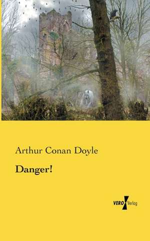 Danger! de Arthur Conan Doyle