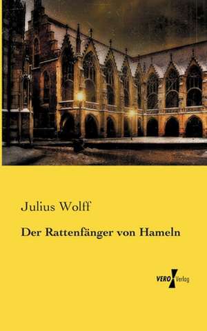 Der Rattenfänger von Hameln de Julius Wolff