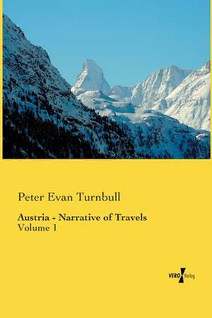 Austria - Narrative of Travels de Peter Evan Turnbull