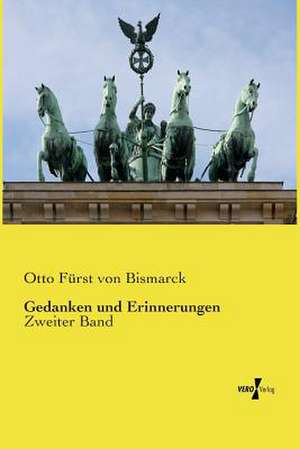 Gedanken und Erinnerungen de Otto Fürst von Bismarck