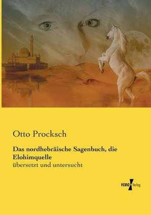 Das nordhebräische Sagenbuch, die Elohimquelle de Otto Procksch