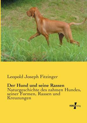 Der Hund und seine Rassen de Leopold Joseph Fitzinger