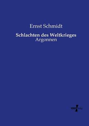 Schlachten des Weltkrieges de Ernst Schmidt