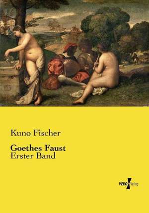 Goethes Faust de Kuno Fischer