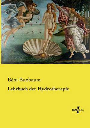 Lehrbuch der Hydrotherapie de Béni Buxbaum