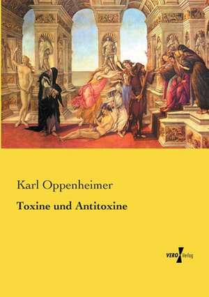 Toxine und Antitoxine de Karl Oppenheimer