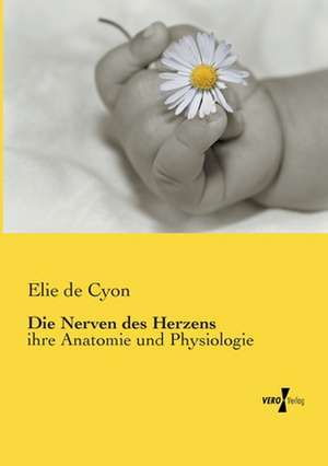 Die Nerven des Herzens de Elie De Cyon