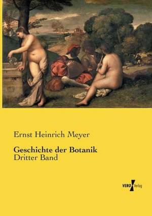 Geschichte der Botanik de Ernst Heinrich Meyer