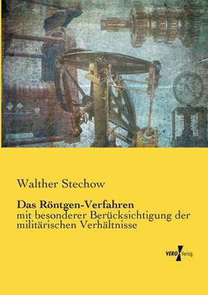 Das Röntgen-Verfahren de Walther Stechow