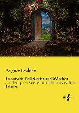 Litauische Volkslieder und Märchen de August Leskien