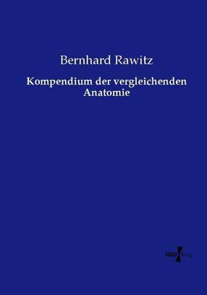 Kompendium der vergleichenden Anatomie de Bernhard Rawitz