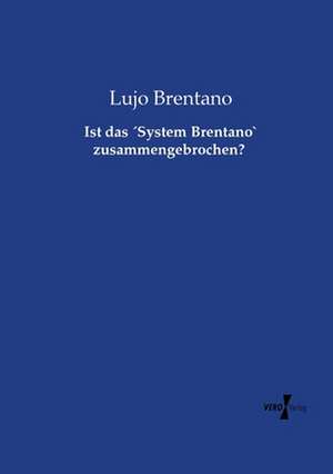 Ist das ´System Brentano` zusammengebrochen? de Lujo Brentano