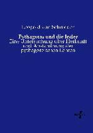 Pythagoras und die Inder de Leopold Von Schroeder