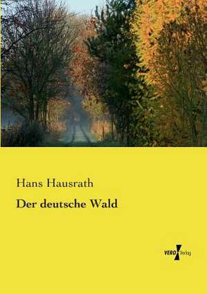 Der deutsche Wald de Hans Hausrath