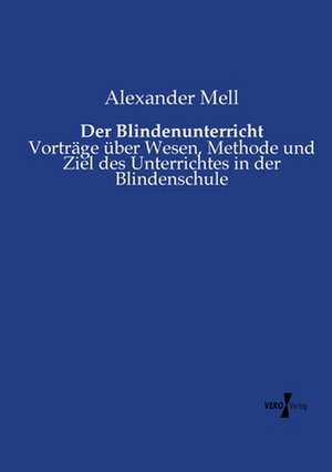 Der Blindenunterricht de Alexander Mell