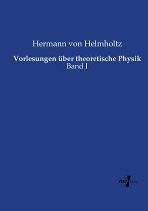 Vorlesungen über theoretische Physik de Hermann Von Helmholtz