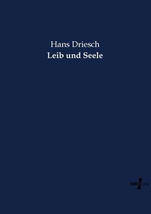 Leib und Seele de Hans Driesch