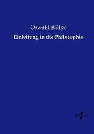 Einleitung in die Philosophie de Oswald Külpe