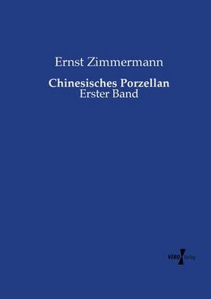 Chinesisches Porzellan de Ernst Zimmermann