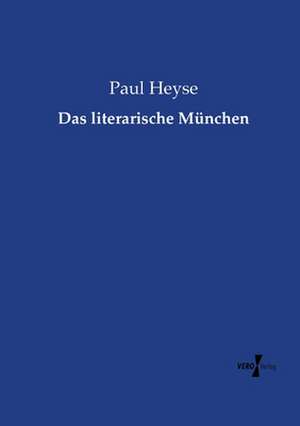 Das literarische München de Paul Heyse