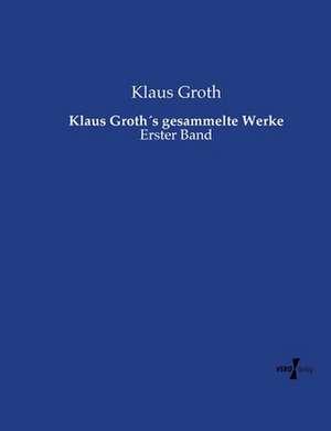 Klaus Groth´s gesammelte Werke de Klaus Groth