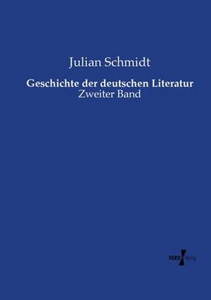 Geschichte der deutschen Literatur de Julian Schmidt