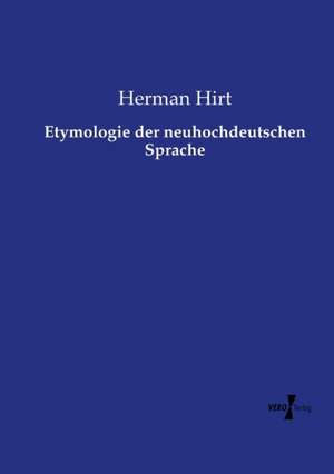 Etymologie der neuhochdeutschen Sprache de Herman Hirt