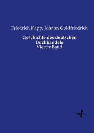 Geschichte des deutschen Buchhandels de Friedrich Kapp