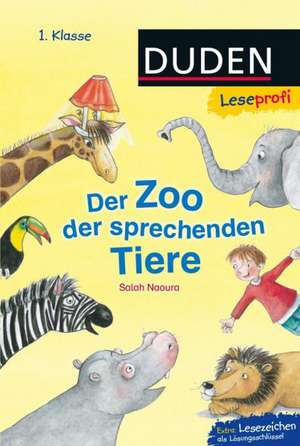 Leseprofi - Der Zoo der sprechenden Tiere, 1. Klasse de Salah Naoura