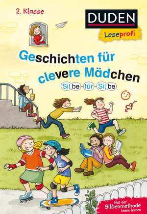 Leseprofi - Silbe für Silbe: Geschichten für clevere Mädchen, 2. Klasse de Luise Holthausen