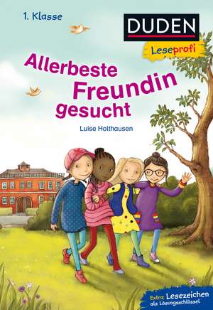 Duden Leseprofi - Allerbeste Freundin gesucht de Luise Holthausen