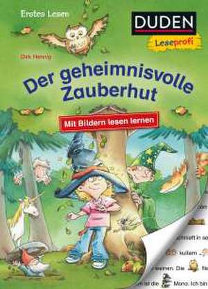 Duden Leseprofi - Mit Bildern lesen lernen: Der geheimnisvolle Zauberhut, Erstes Lesen de Dirk Hennig