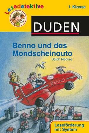 Lesedetektive - Benno und das Mondscheinauto, 1. Klasse de Salah Naoura