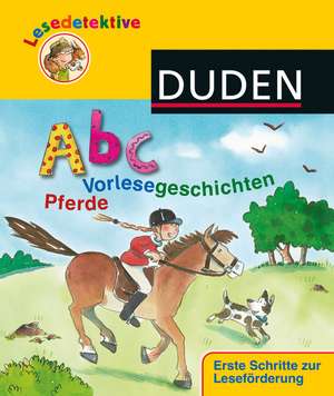 Lesedetektive - Abc-Vorlesegeschichten - Pferde de Dagmar Binder