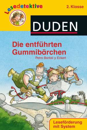 Lesedetektive Die entführten Gummibärchen, 2. Klasse de Petra Bartoli y Eckert