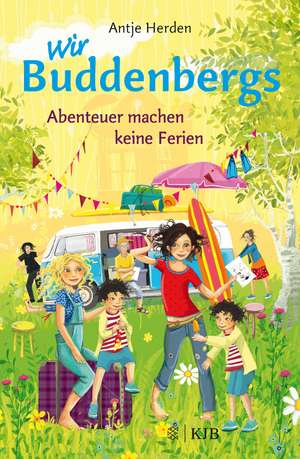 Wir Buddenbergs 3 - Abenteuer machen keine Ferien de Antje Herden