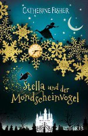 Stella und der Mondscheinvogel de Catherine Fisher