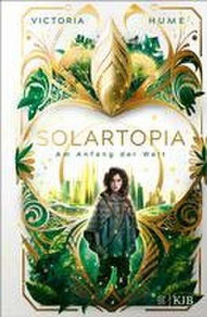 Solartopia - Am Anfang der Welt de Victoria Hume