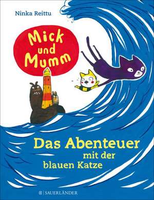 Mick und Mumm: Das Abenteuer mit der blauen Katze de Ninka Reittu