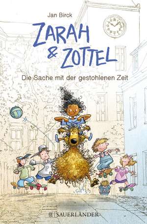 Zarah & Zottel 02 - Die Sache mit der gestohlenen Zeit de Jan Birck