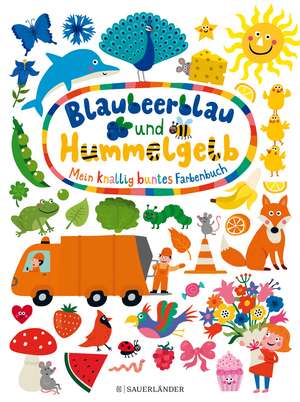 Blaubeerblau und Hummelgelb - Mein knallig buntes Farbenbuch de Nastja Holtfreter