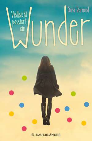 Vielleicht passiert ein Wunder de Sara Barnard