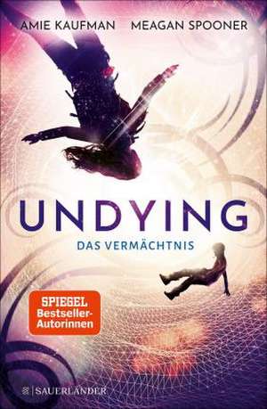 Undying - Das Vermächtnis de Meagan Spooner