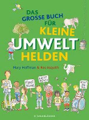 Das große Buch für kleine Umwelthelden de Mary Hoffman