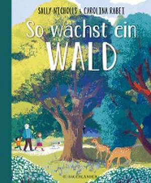 So wächst ein Wald de Sally Nicholls