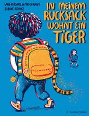 In meinem Rucksack wohnt ein Tiger de Uwe-Michael Gutzschhahn