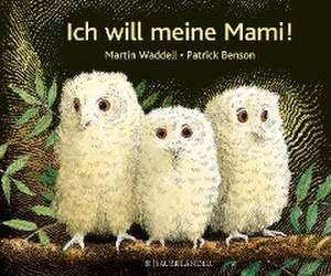 Ich will meine Mami de Martin Waddell