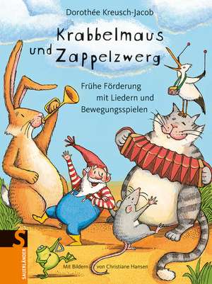 Krabbelmaus und Zappelzwerg de Dorothée Kreusch-Jacob