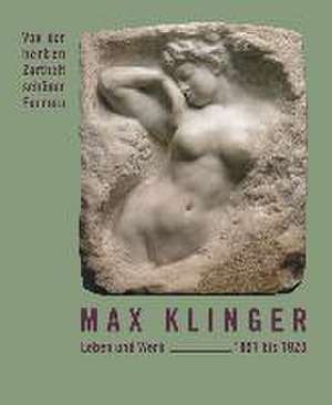 Max Klinger - Leben und Werk 1857 bis 1920 de Hans-Dieter Mück