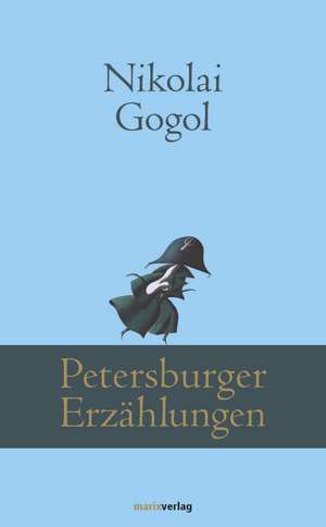 Petersburger Erzählungen de Nikolai Gogol